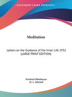 Meditation: Letters on the Guidance of the Inner Life 1932 1169857701 Book Cover