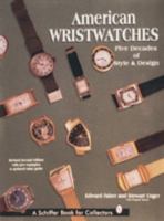American Wristwatches: Five Decades of Style and Design 0764301713 Book Cover