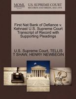 First Nat Bank of Defiance v. Kehnast U.S. Supreme Court Transcript of Record with Supporting Pleadings 1270161296 Book Cover