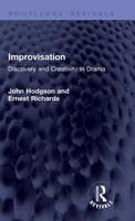 Improvisation: Discovery and Creativity in Drama (Routledge Revivals) 1041386850 Book Cover