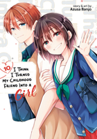 I Think I Turned My Childhood Friend Into a Girl Vol. 10 B0FHP4DJRZ Book Cover