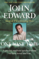 One Last Time: A Psychic Medium Speaks to Those We Have Loved and Lost 0425166929 Book Cover