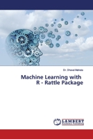 Machine Learning with R - Rattle Package 6139450527 Book Cover