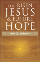 The Risen Jesus and Future Hope 0742532879 Book Cover