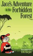 Jace's Adventure in the Forbidden Forest 0984873635 Book Cover