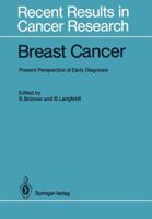 Recent Results in Cancer Research, Volume 105: Breast Cancer: Present Perspective of Early Diagnosis 364282966X Book Cover