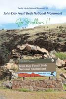 Go Strollers !!: Family Trip to National Monument 01 - John Day Fossil Beds National Monument 0998985368 Book Cover