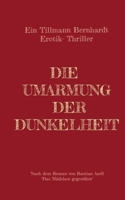 Die Umarmung der Dunkelheit: Ein Erotik-Sm-Psychothriller (German Edition) 3819296867 Book Cover