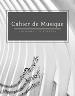 Cahier de Musique Avec Portée: 120 Pages | Grand Format | 13 Portées Par Page | Couverture Premium (French Edition) B0858TFGGN Book Cover