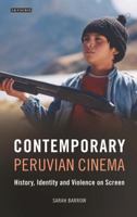 Contemporary Peruvian Cinema: History, Identity and Violence on Screen 1784538213 Book Cover