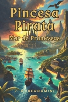 Princesa Pirata - Mar de Promessas (Portuguese Edition) B0FGDNB65S Book Cover