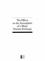 The Effects on the Atmosphere of a Major Nuclear Exchange 0309035287 Book Cover