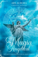 Magia Angelical 2°edição 6500548426 Book Cover