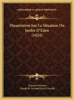 Dissertation Sur La Situation Du Jardin D'Eden 1271303167 Book Cover