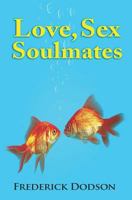 Love, Sex and Soulmates 1546362495 Book Cover