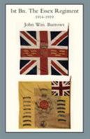 Essex Units in the War 1914-1919. Vol I. 1st Bn the Essex Regiment 1845741560 Book Cover