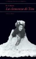 W. A. Mozart: La Clemenza di Tito (Cambridge Opera Handbooks) 0521369495 Book Cover