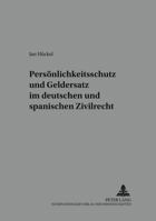 Persoenlichkeitsschutz Und Geldersatz Im Deutschen Und Spanischen Zivilrecht 3631549814 Book Cover