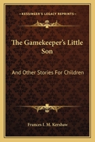 The Gamekeeper's Little Son: And Other Stories For Children 054831196X Book Cover