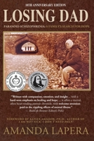 Losing Dad, Paranoid Schizophrenia: A Family's Search for Hope (10th Anniversary Edition) 0986247138 Book Cover