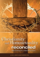 Christianity and Homosexuality Reconciled: New Thinking for a New Millennium! 0985772883 Book Cover