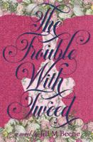 The Trouble with Tweed (Fabric of Love) 1971720011 Book Cover