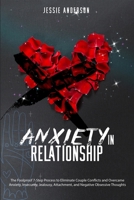 Anxiety in Relationship: The Foolproof 7-Step Process to Eliminate Couple Conflicts and Overcame Anxiety, Insecurity, Jealousy, Attachment, and Negative Obsessive Thoughts 1801098352 Book Cover
