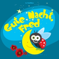 Gute Nacht, Fred: Einschlafbuch f�r Kinder 1505241251 Book Cover