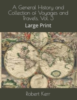 A General History and Collection of Voyages and Travels 9355750048 Book Cover
