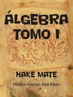Álgebra tomo i: Hake Mate 1463320531 Book Cover