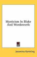 Mysticism In Blake And Wordsworth 1432588397 Book Cover