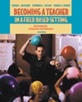 Becoming a Teacher in a Field-Based Setting: An Introduction to Education and Classrooms (with InfoTrac®) 0534274250 Book Cover