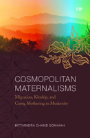 Cosmopolitan Maternalisms: Migration, Kinship, and Coorg Mothering in Modernity 1487507097 Book Cover