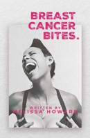 BREAST CANCER BITES B0FWQNMF44 Book Cover