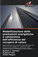 Modellizzazione delle prestazioni energetiche e valutazione dell'efficienza del recupero di calore (Italian Edition) 6209019692 Book Cover