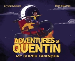 Adventures of Quentin: My Super Grandpa 1922309923 Book Cover