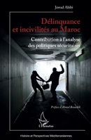 Délinquance et incivilités au Maroc: Contribution à l'analyse des politiques sécuritaires (Histoire Et Perspectives Méditerranéennes) 2140265629 Book Cover