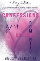 Confessions of a Cynical Romantic: A Poetry Collection 1986244474 Book Cover