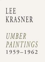 Lee Krasner: Umber Paintings, 1959-1962 0944680437 Book Cover