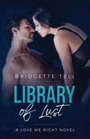 Library of Lust: A Love Me Right Novel 1777544904 Book Cover
