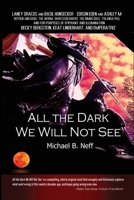 All The Dark We Will Not See 0997101040 Book Cover