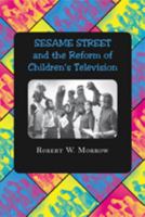 Sesame Street and the Reform of Children's Television 0801890853 Book Cover