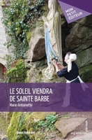 Le soleil viendra de Sainte Barbe (French Edition) 234235729X Book Cover