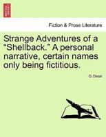 Strange Adventures of a "Shellback." A personal narrative, certain names only being fictitious. 1241131309 Book Cover