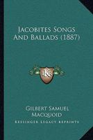 Jacobite Songs and Ballads 1241568413 Book Cover