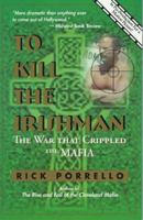 To Kill the Irishman: The War That Crippled the Mafia 1439171742 Book Cover