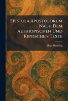 Epistula Apostolorum Nach Dem Aethiopischen Und Kiptischen Texte (German Edition) 1025635027 Book Cover