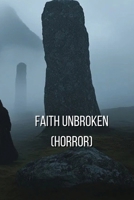 Faith Unbroken an Outlander Fanfiction B0DRGTRQRY Book Cover