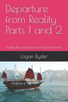 Departure from Reality Parts 1 and 2: Ending the Lockdown and Knockout Punch B08JF5FZQW Book Cover