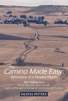 The Camino Made Easy: Reflections of a Parador Pilgrim: Three Walking Tours on the Way of St. James Through Spain and Portugal to Santiago De Compostela and Finisterre 1480863475 Book Cover